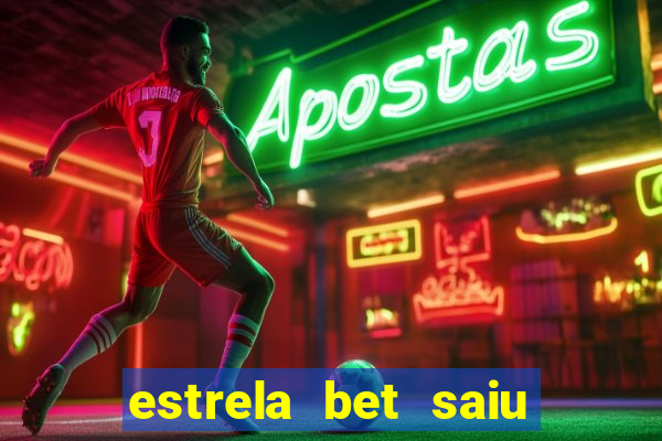 estrela bet saiu do ar